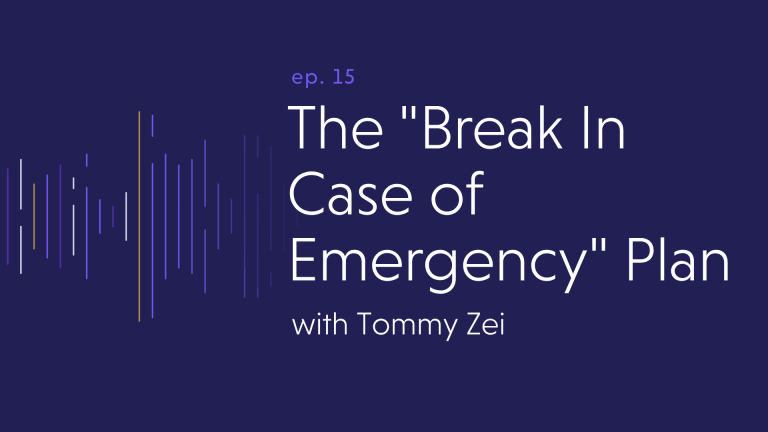 The “Break In Case of Emergency” Plan