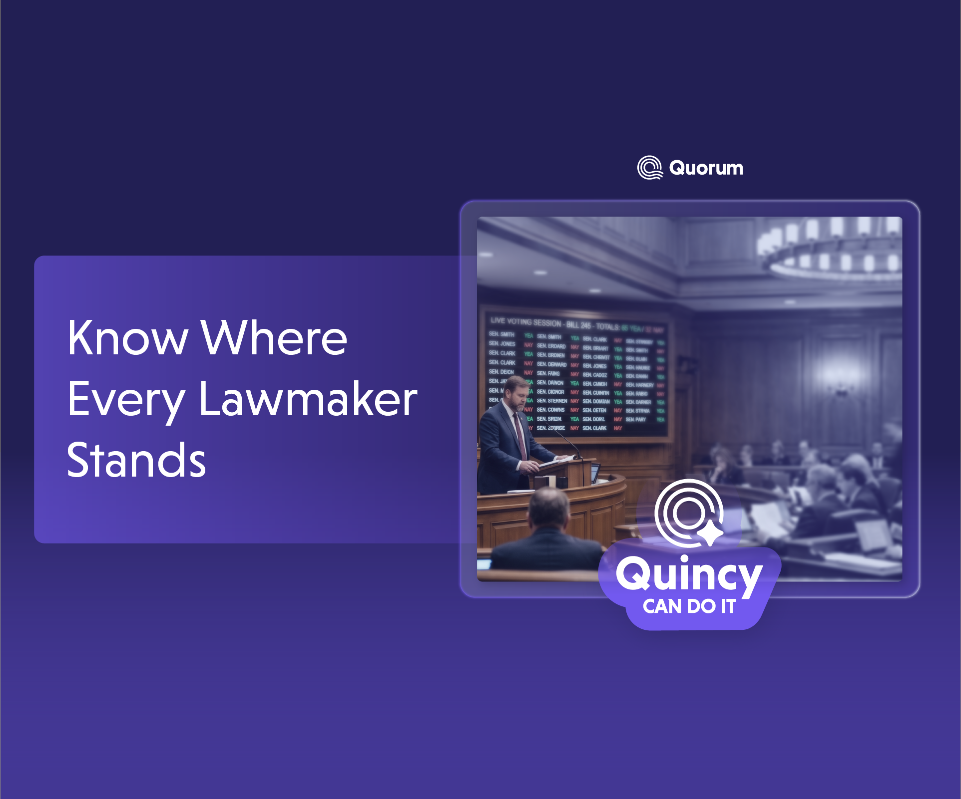 Know Where Every Lawmaker Stands — Quincy Can Do It