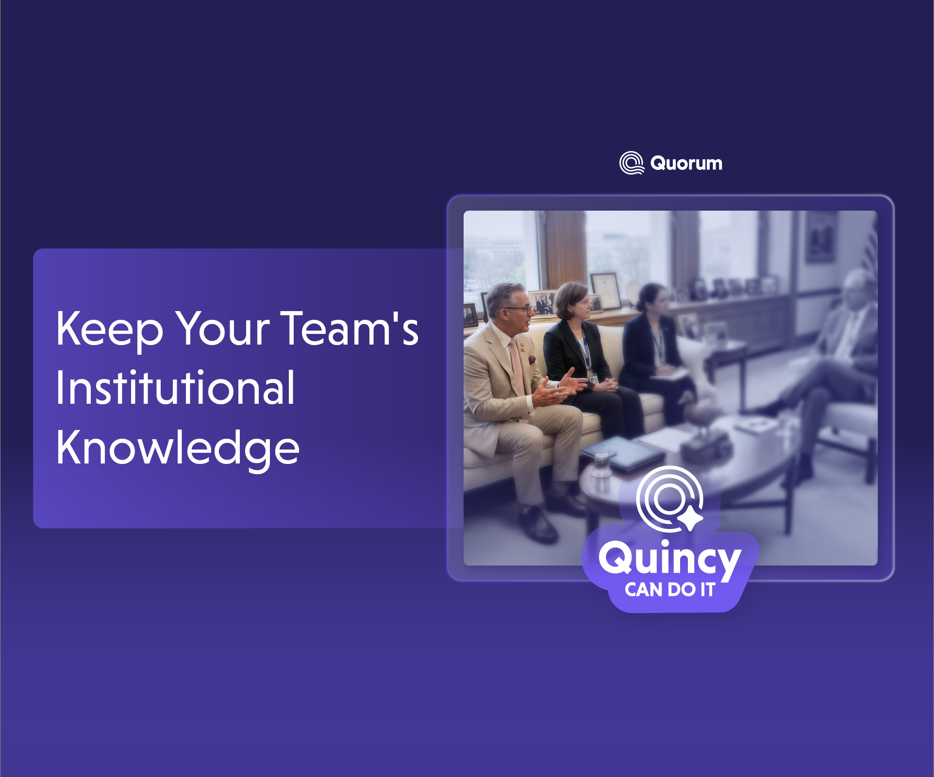 Keep Your Team’s Institutional Knowledge Where Everyone Can Access It — Quincy Can Do It