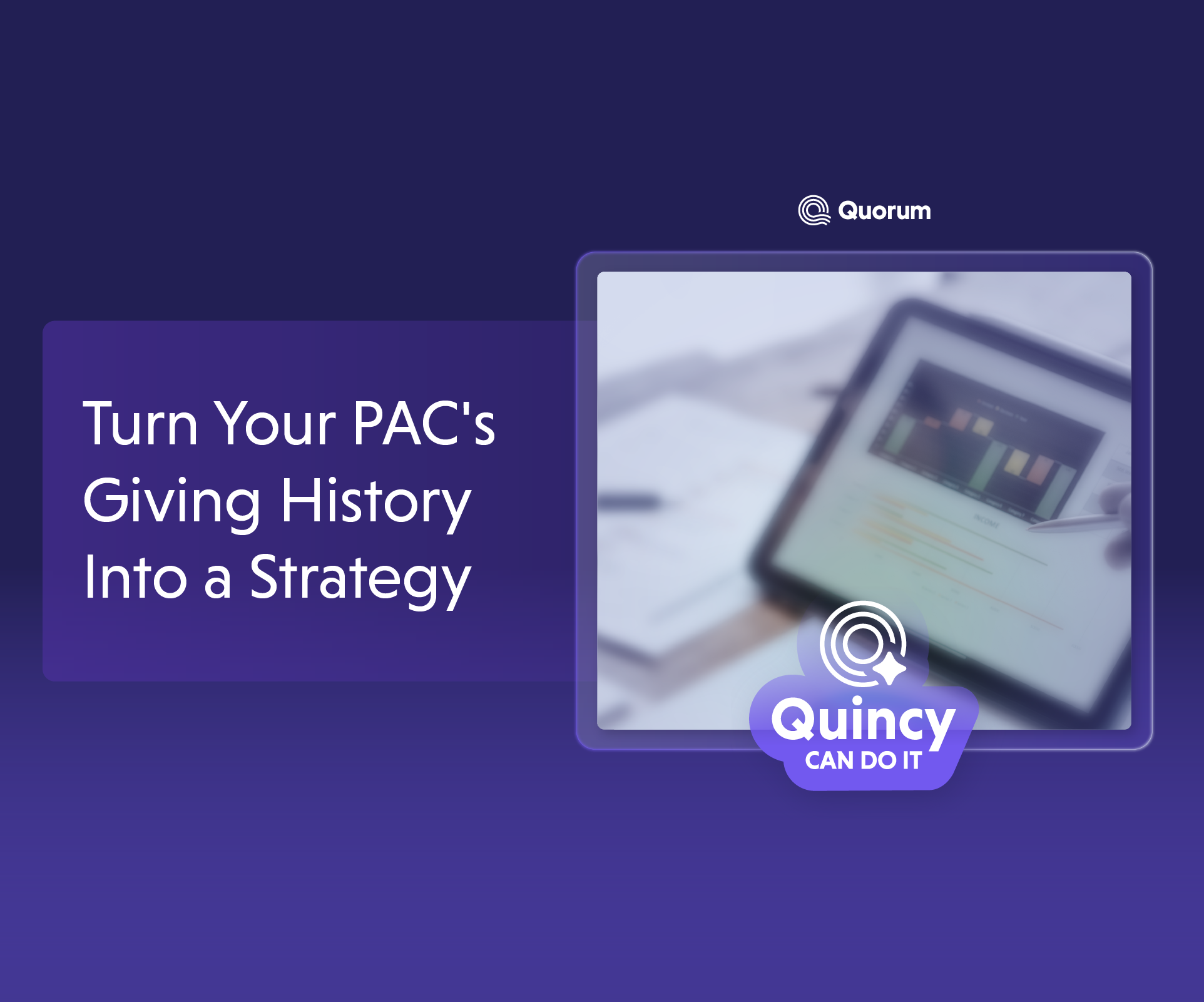 Turn Your PAC’s Giving History Into a Strategy You Can Act On — Quincy Can Do It