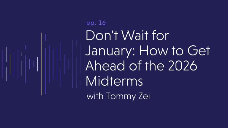 Don’t Wait for January: How to Get Ahead of the 2026 Midterms