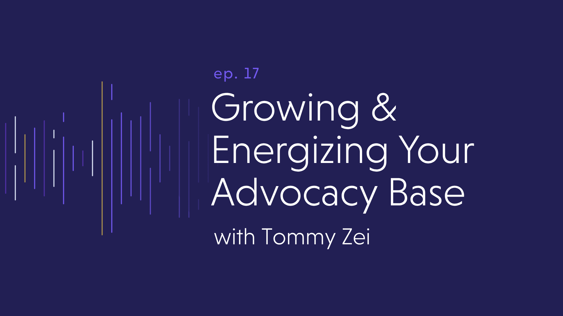 Growing & Energizing Your Advocacy Base